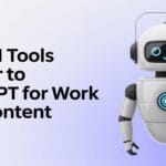 Best AI Tools Similar to ChatGPT for Work and Content