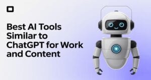 Best AI Tools Similar to ChatGPT for Work and Content